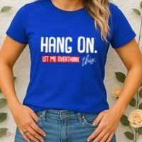 Hang On Let Me Overthink This Funny Overthinker Quotes Gift Women's T-Shirt thumb 2