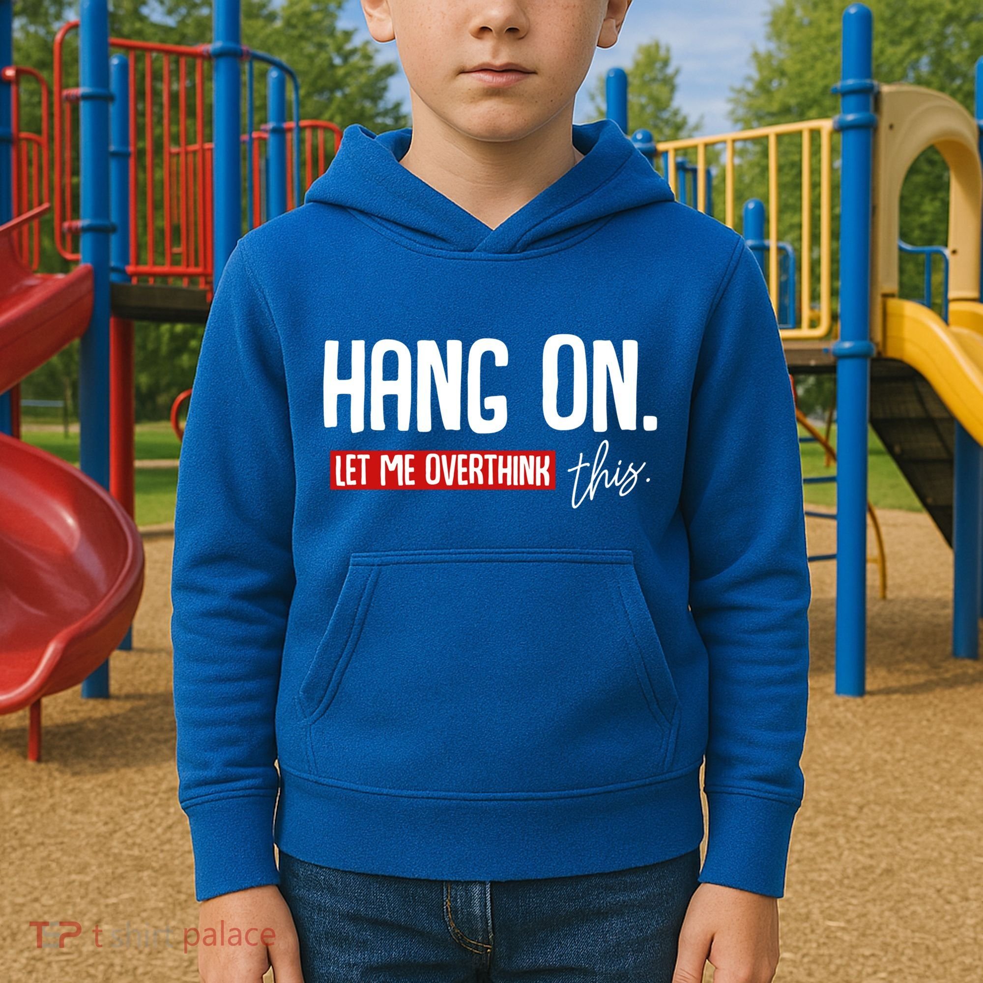 Hang On Let Me Overthink This Funny Overthinker Quotes Gift Kids Hoodie