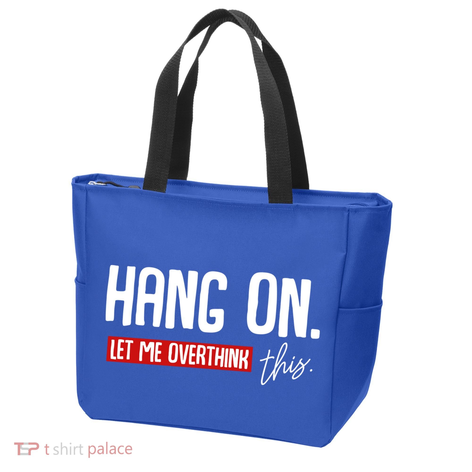 Hang On Let Me Overthink This Funny Overthinker Quotes Gift Tote Bag