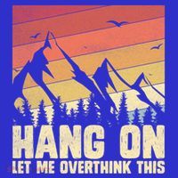 Hang On Let Me Overthink This Vintage Hold On Overthinking Gift T-Shirt thumb 7