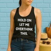 Hold On Let Me Overthink This Women's Tank Top thumb 2