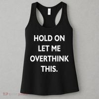 Hold On Let Me Overthink This Women's Tank Top thumb 3