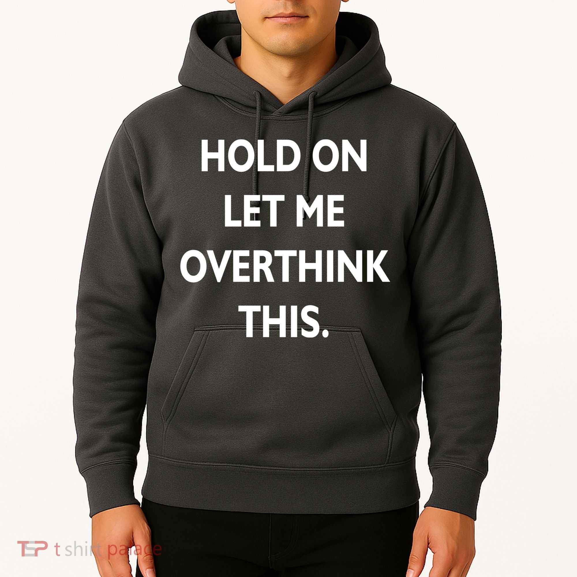 Hold On Let Me Overthink This Hoodie