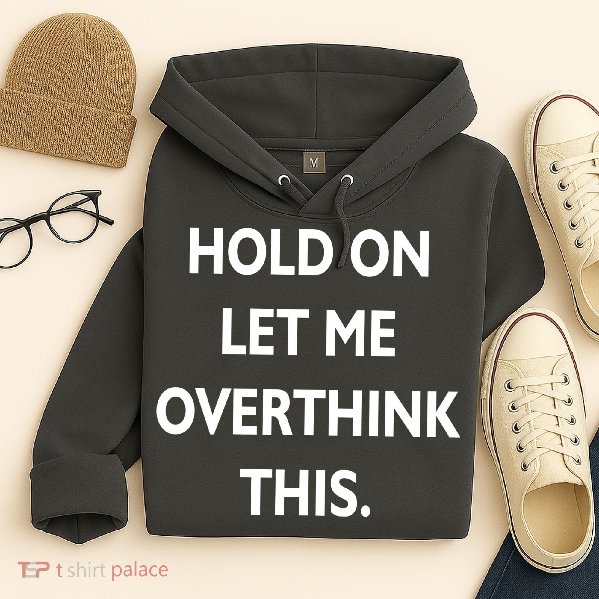 Hold On Let Me Overthink This Hoodie