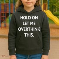 Hold On Let Me Overthink This Kids Hoodie thumb 3