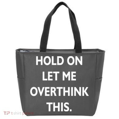 Hold On Let Me Overthink This Tote Bag