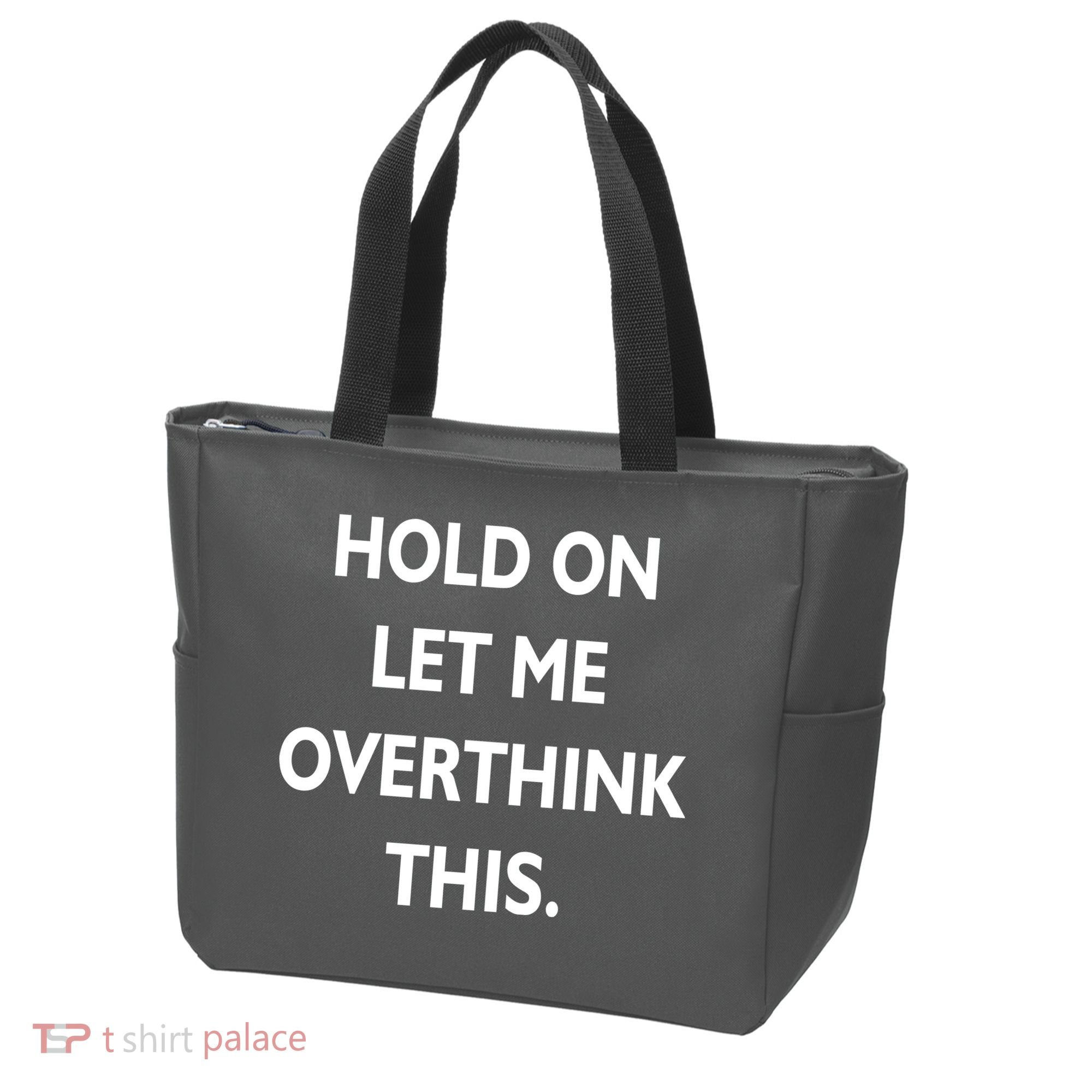 Hold On Let Me Overthink This Tote Bag