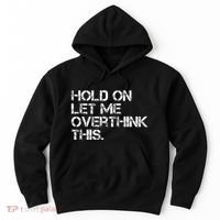 Hold On Let Me Overthink This Hoodie thumb 0