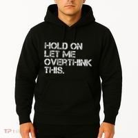 Hold On Let Me Overthink This Hoodie thumb 2