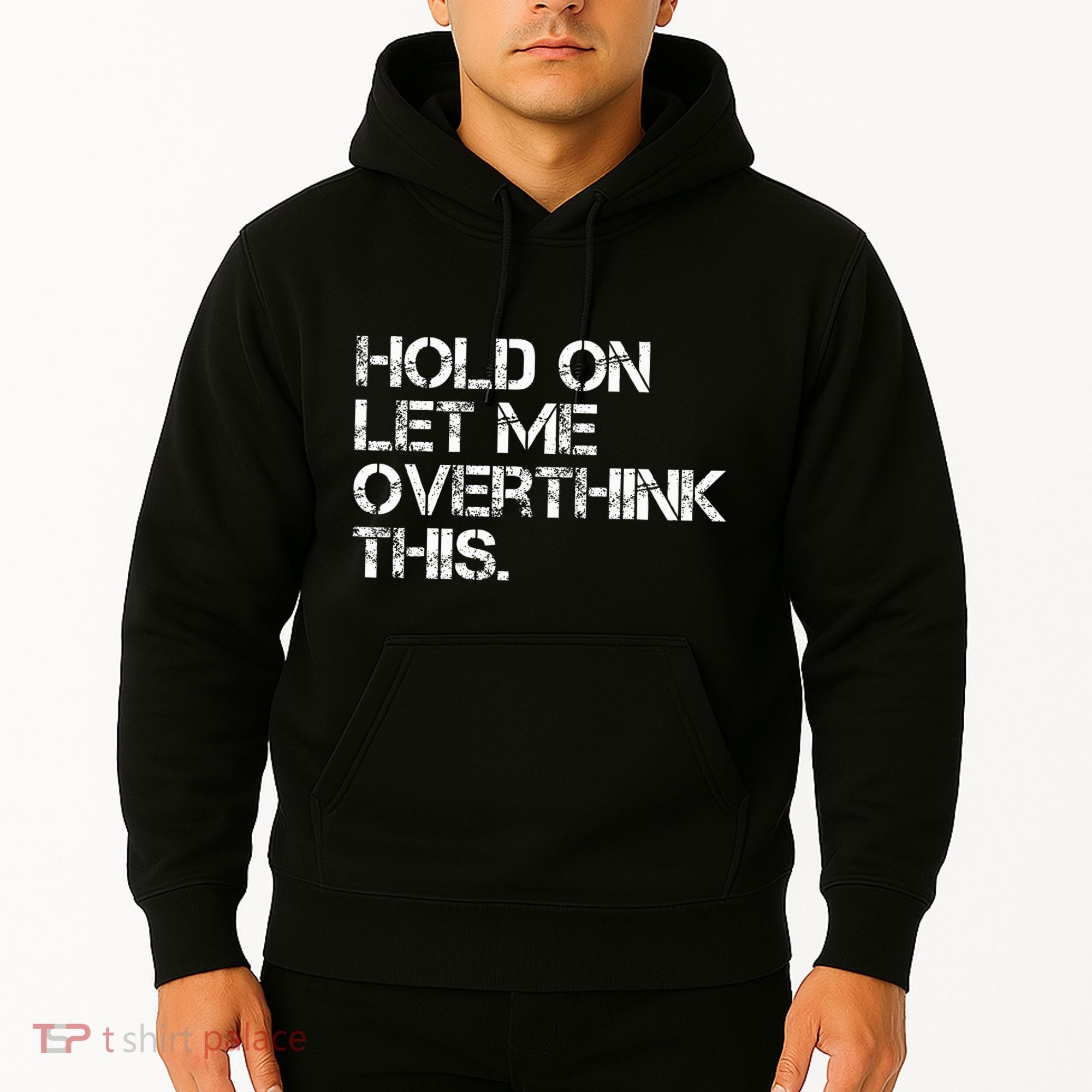 Hold On Let Me Overthink This Hoodie