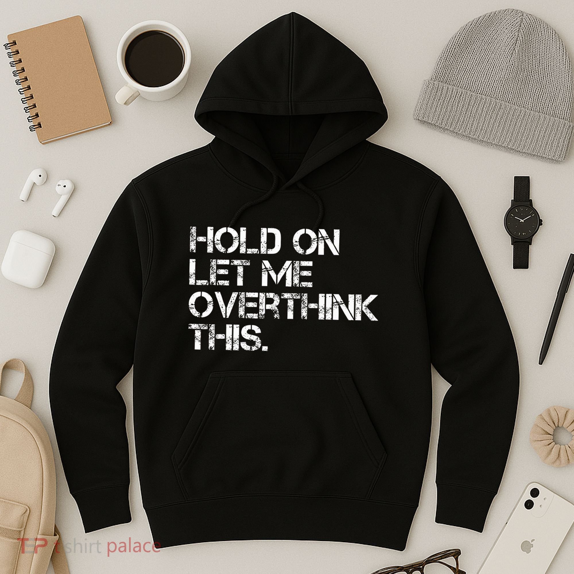 Hold On Let Me Overthink This Hoodie