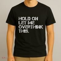 Hold On Let Me Overthink This T-Shirt thumb 3