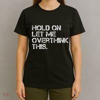 Hold On Let Me Overthink This T-Shirt thumb 4