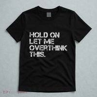 Hold On Let Me Overthink This T-Shirt thumb 5