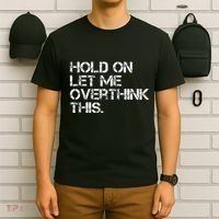 Hold On Let Me Overthink This T-Shirt thumb 6