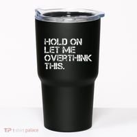 Hold On Let Me Overthink This Tumbler thumb 0