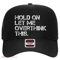 Hold On Let Me Overthink This Hat thumb 0