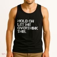 Hold On Let Me Overthink This Tank Top thumb 3
