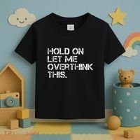 Hold On Let Me Overthink This Toddler T-Shirt thumb 3