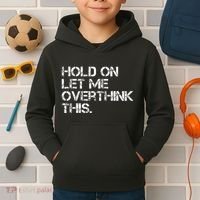 Hold On Let Me Overthink This Kids Hoodie thumb 2