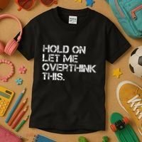Hold On Let Me Overthink This Kids T-Shirt thumb 3