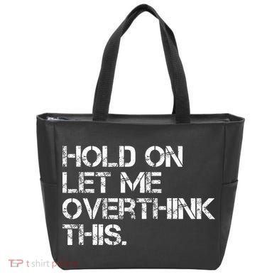 Hold On Let Me Overthink This Tote Bag