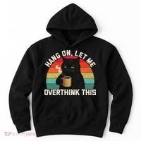 Hang On Let Me Overthink This Black Cat Coffee Sarcastic Hoodie thumb 0