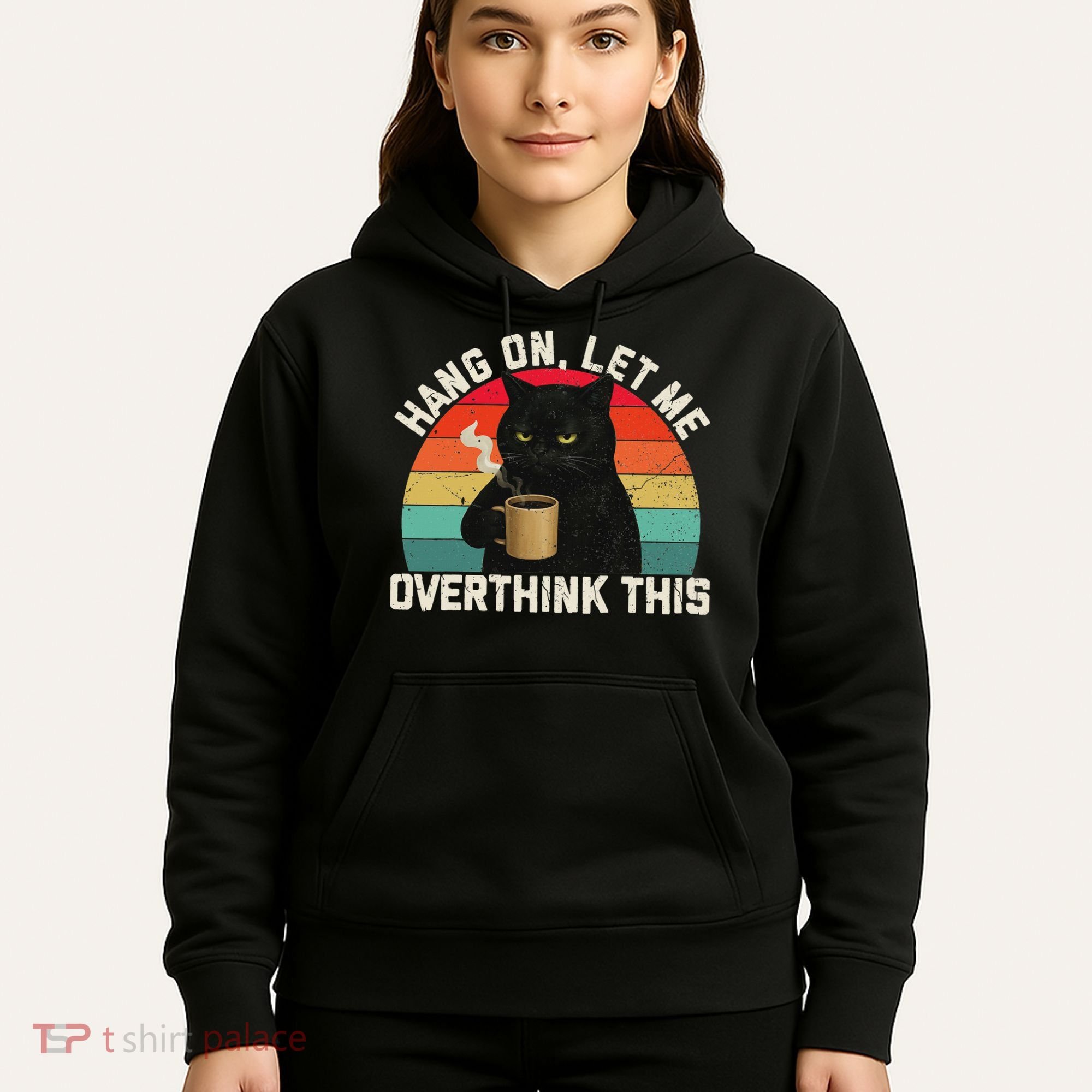 Hang On Let Me Overthink This Black Cat Coffee Sarcastic Hoodie