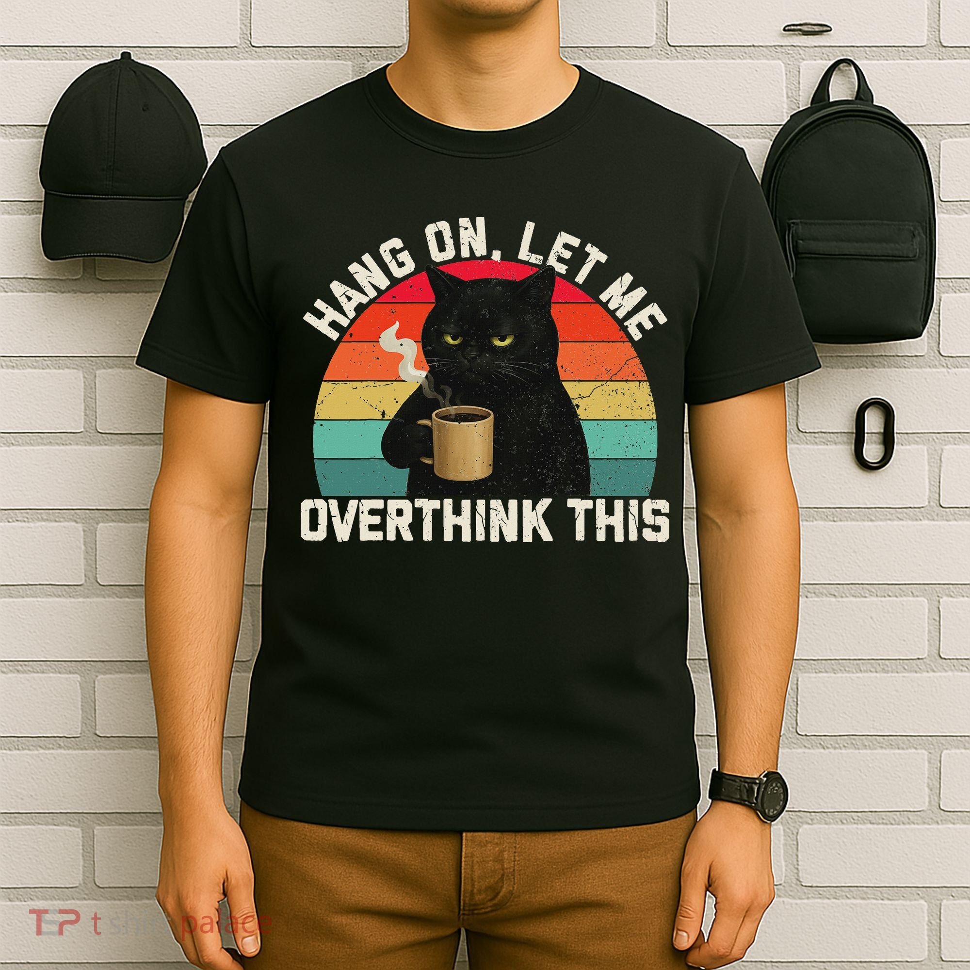 Hang On Let Me Overthink This Black Cat Coffee Sarcastic T-Shirt