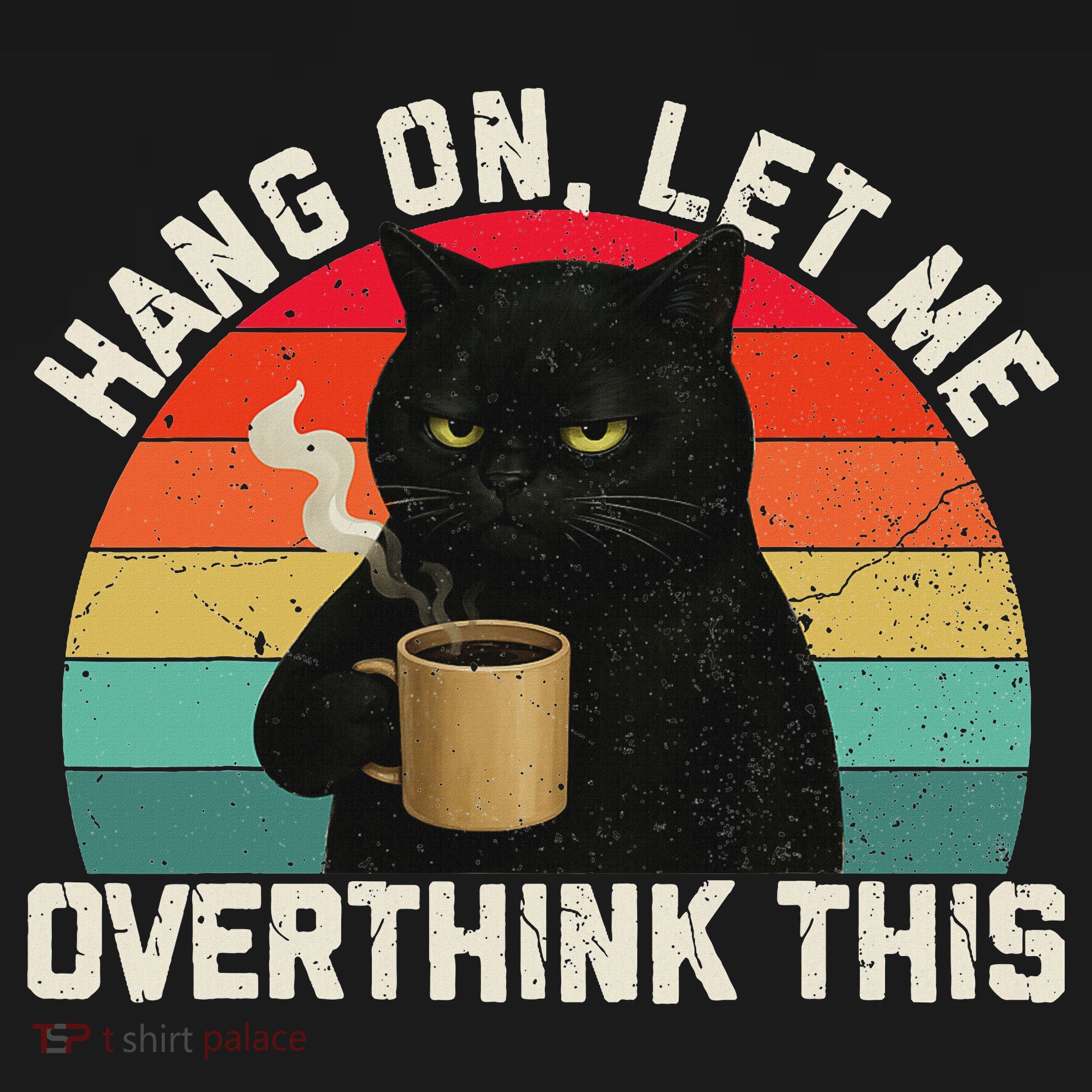 Hang On Let Me Overthink This Black Cat Coffee Sarcastic Polo