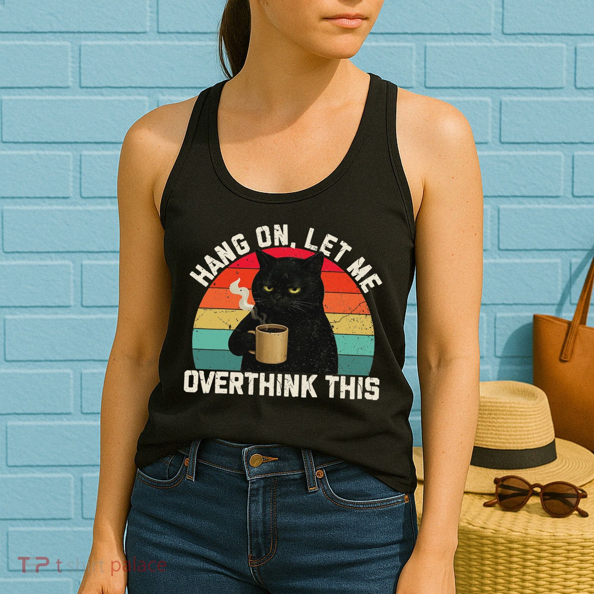 Hang On Let Me Overthink This Black Cat Coffee Sarcastic Women's Tank Top