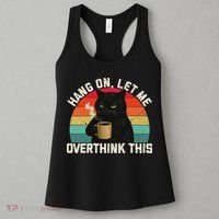 Hang On Let Me Overthink This Black Cat Coffee Sarcastic Women's Tank Top thumb 3
