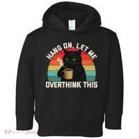 Hang On Let Me Overthink This Black Cat Coffee Sarcastic Toddler Hoodie thumb 0