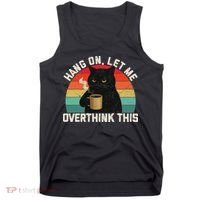 Hang On Let Me Overthink This Black Cat Coffee Sarcastic Tank Top thumb 0