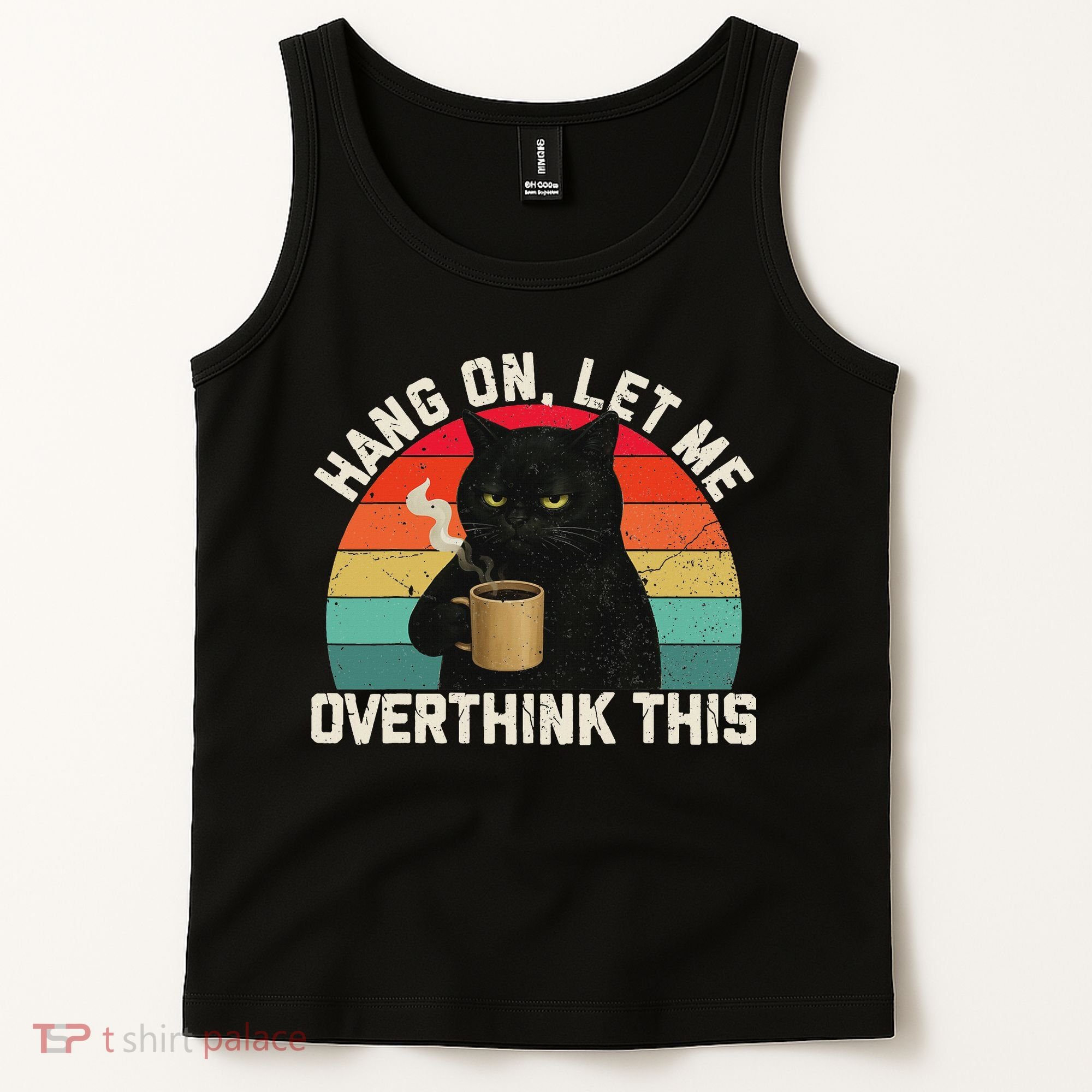 Hang On Let Me Overthink This Black Cat Coffee Sarcastic Tank Top