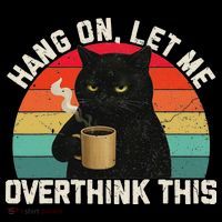 Hang On Let Me Overthink This Black Cat Coffee Sarcastic Tank Top thumb 6
