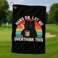 Hang On Let Me Overthink This Black Cat Coffee Sarcastic Golf Towel thumb 1