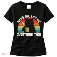 Hang On Let Me Overthink This Black Cat Coffee Sarcastic Women's T-Shirt thumb 0