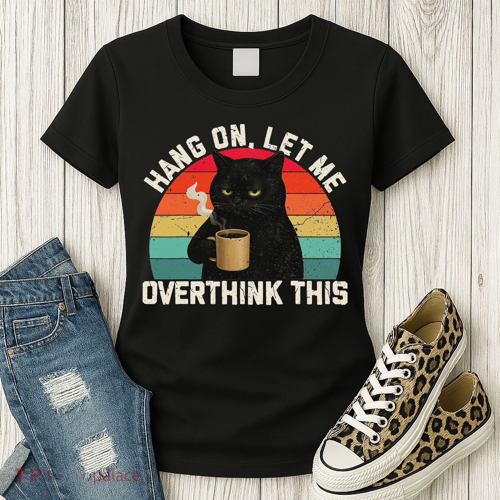 Hang On Let Me Overthink This Black Cat Coffee Sarcastic Women's T-Shirt