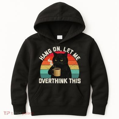 Hang On Let Me Overthink This Black Cat Coffee Sarcastic Kids Hoodie