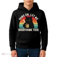 Hang On Let Me Overthink This Black Cat Coffee Sarcastic Kids Hoodie thumb 4