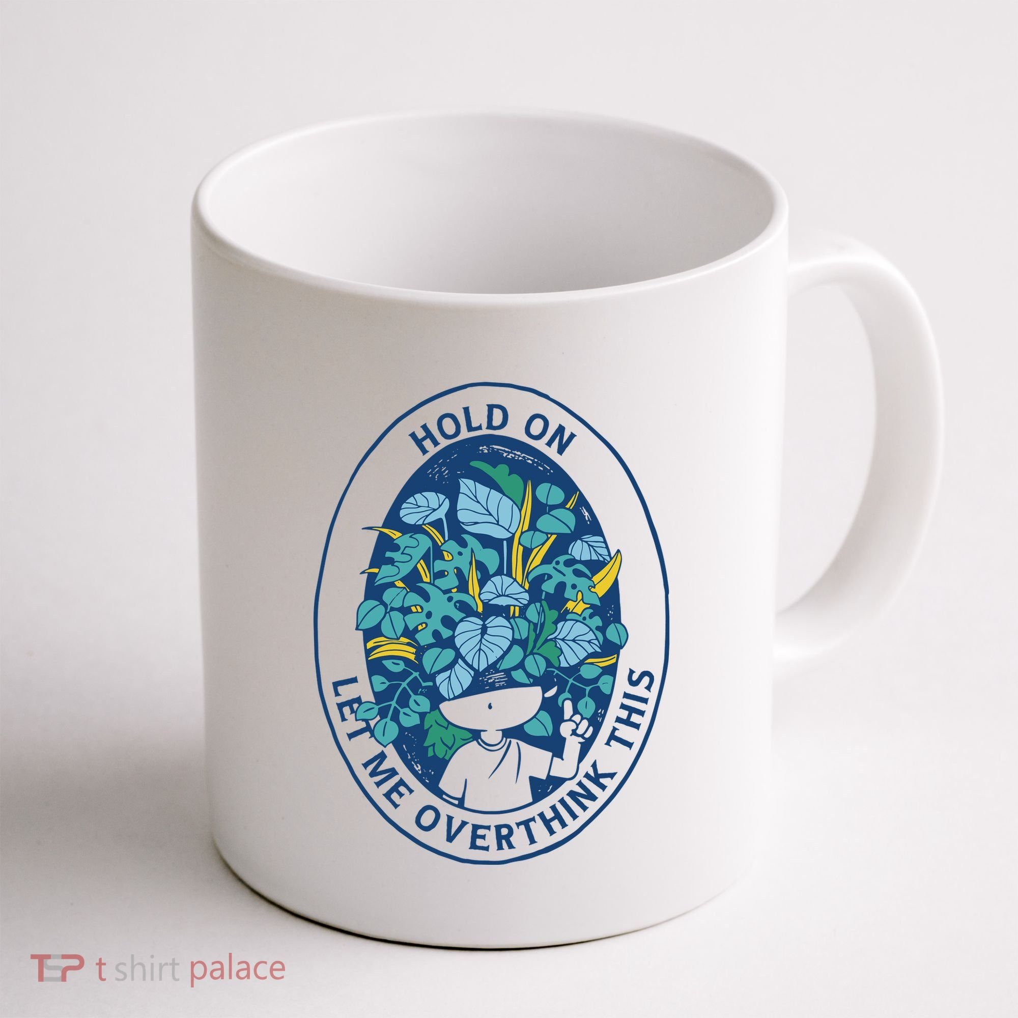 Hold On Let Me Overthink This Floral Coffee Mug
