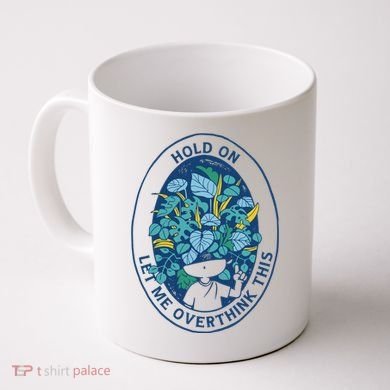 Hold On Let Me Overthink This Floral Coffee Mug