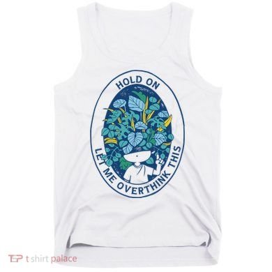 Hold On Let Me Overthink This Floral Tank Top