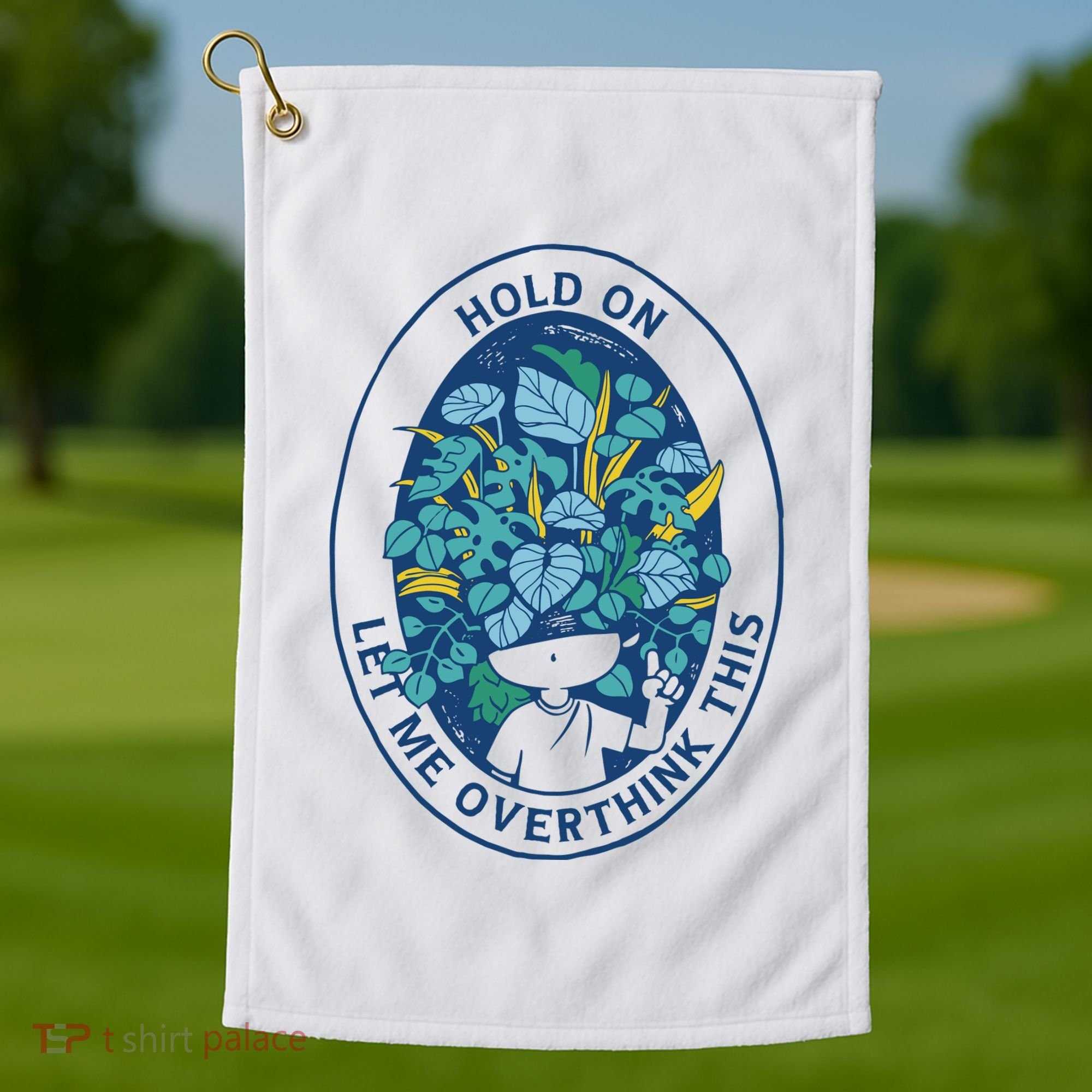 Hold On Let Me Overthink This Floral Golf Towel