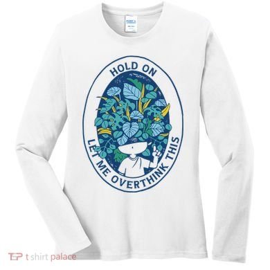 Hold On Let Me Overthink This Floral Women's Long Sleeve Shirt
