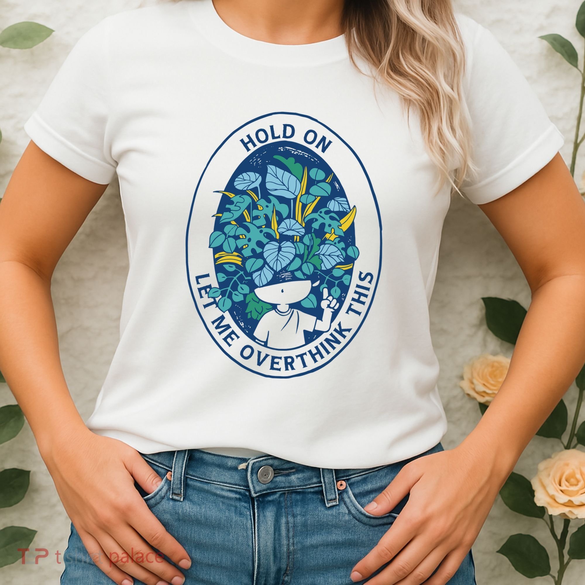 Hold On Let Me Overthink This Floral Women's T-Shirt
