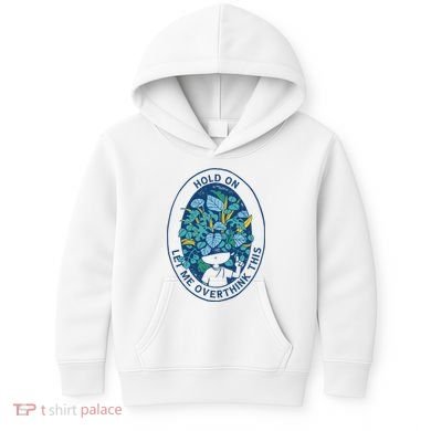 Hold On Let Me Overthink This Floral Kids Hoodie