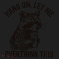 Hang On Let Me Overthink This Funny Racoon Women's Sweatshirt thumb 2