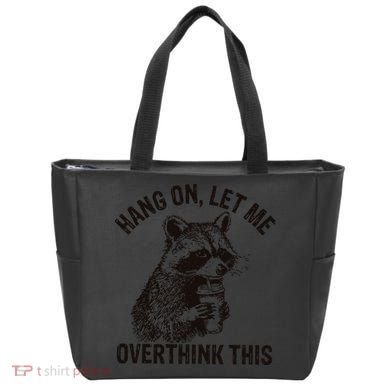 Hang On Let Me Overthink This Funny Racoon Tote Bag